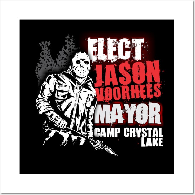 Elect Jason Voorhees Wall Art by stuff101